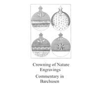Johann Conrad Barchusen The Crowning of Nature Engravings (Tascabile)