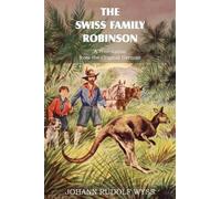 Johann David Wy The Swiss Family Robinson, a Translation from the Or (Tascabile)