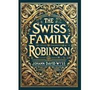 Johann David Wy The Swiss Family Robinson (Collector's Editio (Copertina rigida)