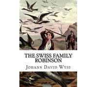 Johann David Wyss The Swiss Family Robinson (Tascabile)