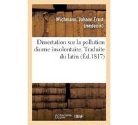 Johann Ernst Wi Dissertation Sur La Pollution Diurne Involontaire. T (Tascabile)