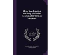 Johann Franz Ah Ahn's New Practical and Easy Method of Learni (Copertina rigida)