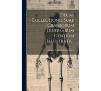 Johann Friedric Decas Collectionis Suae Craniorum Diversarum (Copertina rigida)