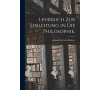 Johann Friedrich Herbart Lehrbuch zur Einleitung in die Philosophie. (Tascabile)