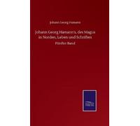 Johann Georg Ha Johann Georg Hamann's, des Magus in Norden, L (Copertina rigida)
