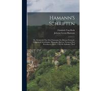 Johann Georg Hamann Friedrich Von Roth Hamann'S Schriften (Copertina rigida)