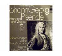 Johann Georg Pisendel - Johann Georg Pisendel - Komponist Und Virtuose [Vinile LP record]