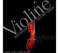 Johann Georg Pisendel, Johann Sebastian Bach, Johann Gottlieb Graun, Wolfgang Amadeus Mozart - Violine des Barock und der Klassik - Grünenthal - G 90