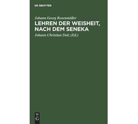 Johann Georg Rosenmüller Lehren Der Weisheit, Nach Dem Seneka (Copertina rigida)