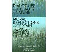 Johann Georg Su Dialogues on the Beauty of Nature and Moral Reflecti (Tascabile)