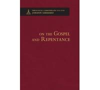 Johann Gerhard On the Gospel and Repentance - Theological Com (Copertina rigida)