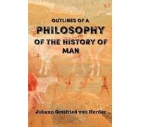 Johann Gottfried von Herder David G Payne Jo Outlines of a Philosoph (Tascabile)
