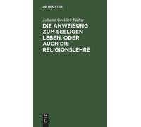Johann Gottlieb Die Anweisung Zum Seeligen Leben, Oder Auch D (Copertina rigida)