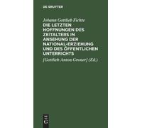 Johann Gottlieb Die Letzten Hoffnungen Des Zeitalters in Anse (Copertina rigida)
