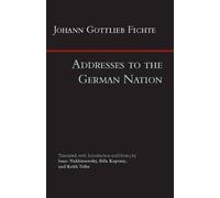 Johann Gottlieb Fichte Addresses to the German Nation (Tascabile)
