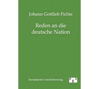 Johann Gottlieb Fichte Reden an die deutsche Nation (Tascabile)