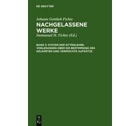 Johann Gottlieb System Der Sittenlehre, Vorlesungen Über Die (Copertina rigida)