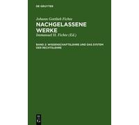 Johann Gottlieb Wissenschaftslehre Und Das System Der Recht (Copertina rigida)