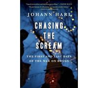Johann Hari Chasing the Scream (Copertina rigida)