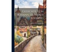 Johann Heinrich Röding Gedichte von Johann Heinrich Roeding (Tascabile)