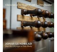 Johann Helmich Jonas Lundblad: Clavierists at the Organ in 18th Century S (CD)