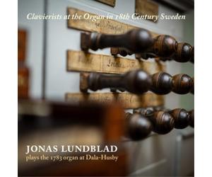 Johann Helmich Jonas Lundblad: Clavierists at the Organ in 18th Century S (CD)