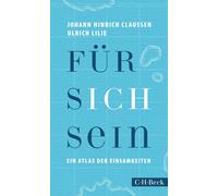 Johann Hinrich Claussen Ulrich Für sich sein: Ein Atlas der Einsamk (Tascabile)