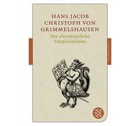 Johann Jacob Ch Der abenteuerliche Simplicissimus: Mit dem Werkbeitr (Tascabile)