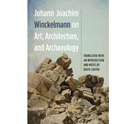 Johann Joachim Johann Joachim Winckelmann on Art, Architectu (Copertina rigida)