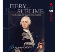 Johann Joachim Quant Fiery and Sublime: The Sources of Quantz's Inspiratio (CD)