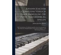 Johann Joachim Quantzens Versuch Einer Anweisung Die Flöte Traversiere Zu ...