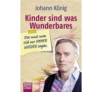 Johann König Kinder sind was Wunderbares: Das muss man sich nur Imme (Tascabile)