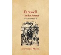 Johann M Moser Farewell . . . and if Forever (Tascabile)