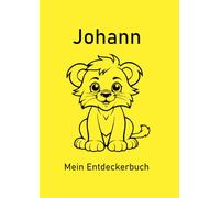 Johann - Mein Entdeckerbuch: DIN A4 Mal- und Erinnerungsbuch mit 200 blanko Seiten und süßem Löwen-Cover - ideal für kreative Grundschulkinder.