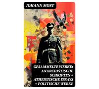 Johann Most Gesammelte Werke (Tascabile)