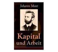 Johann Most Kapital und Arbeit (Tascabile)