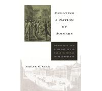 Johann N. Neem Creating a Nation of Joiners (Copertina rigida)
