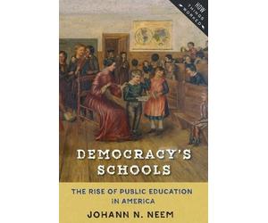 Johann N. Neem Democracy's Schools (Tascabile) How Things Worked