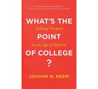 Johann N. Neem What's the Point of College? (Copertina rigida)