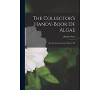Johann Nave The Collector's Handy-book Of Algae (Tascabile)