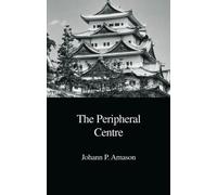 Johann P. Arnason The Peripheral Centre (Copertina rigida)