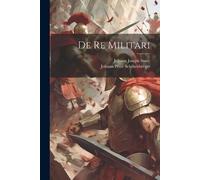 Johann Peter Schiltenberger De Re Militari (Tascabile)