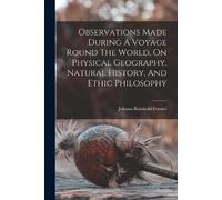 Johann Reinhold Observations Made During A Voyage Round The World, O (Tascabile)