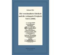 Johann Rist Die verschmähete Eitelkeit und die verlangete Ewi (Copertina rigida)