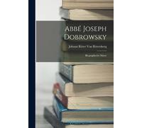 Johann Ritter Von Rittersberg Abbé Joseph Dobrowsky (Tascabile)