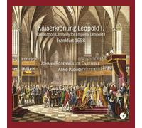 Johann Rosenmülle Kaiserkrönung Leopold I: Coronation Ceremony For...: Fran (CD)