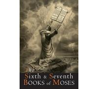 Johann Scheibel The Sixth and Seventh Books of Moses (Tascabile)