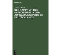 Johann Schmitt Der Kampf um den Katechismus in der Aufklärung (Copertina rigida)