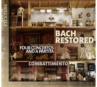 Johann Sebastia Bach Restored: Johann Sebastian Bach: Four Concertos and a (CD)