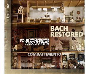 Johann Sebastia Bach Restored: Johann Sebastian Bach: Four Concertos and a (CD)